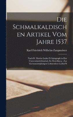 Die Schmalkaldischen Artikel Vom Jahre 1537 1