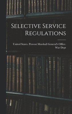 bokomslag Selective Service Regulations