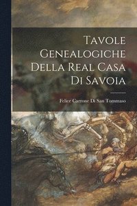 bokomslag Tavole Genealogiche Della Real Casa Di Savoia