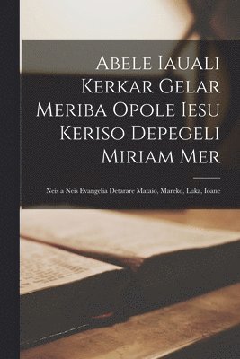 bokomslag Abele Iauali Kerkar Gelar Meriba Opole Iesu Keriso Depegeli Miriam Mer