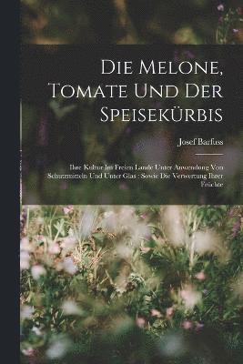 Die Melone, Tomate Und Der Speisekrbis 1