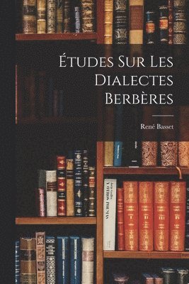 tudes Sur Les Dialectes Berbres 1