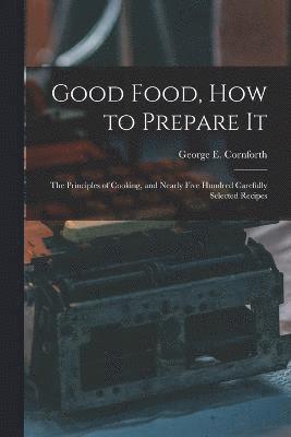 Good Food, How to Prepare It