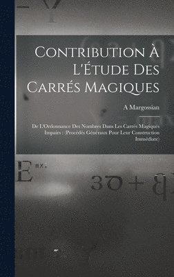 Contribution  L'tude Des Carrs Magiques 1