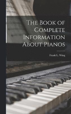 bokomslag Book of Complete Information About Pianos