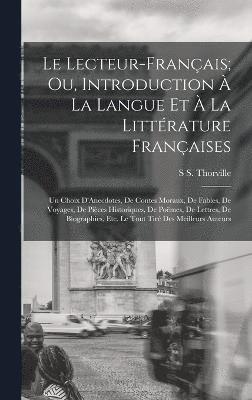 bokomslag Le Lecteur-Franais; Ou, Introduction  La Langue Et  La Littrature Franaises