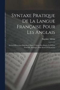 bokomslag Syntaxe Pratique De La Langue Franaise Pour Les Anglais