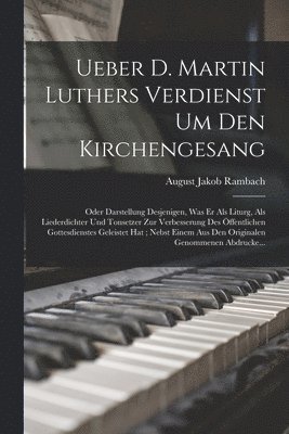 bokomslag Ueber D. Martin Luthers Verdienst Um Den Kirchengesang