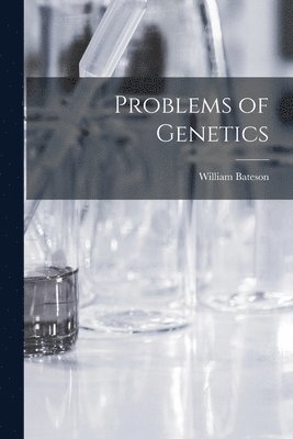 Problems of Genetics