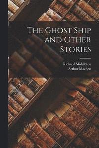 bokomslag The Ghost Ship and Other Stories