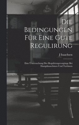 bokomslag Die Bedingungen Fr Eine Gute Regulirung