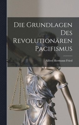 bokomslag Grundlagen Des Revolutionären Pacifismus