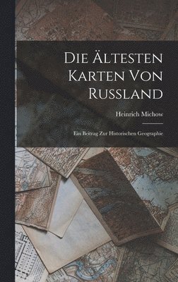 bokomslag Die ltesten Karten Von Russland