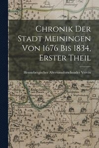 bokomslag Chronik Der Stadt Meiningen Von 1676 Bis 1834, Erster Theil