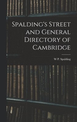 bokomslag Spalding's Street and General Directory of Cambridge