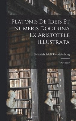 bokomslag Platonis De Ideis Et Numeris Doctrina Ex Aristotele Illustrata