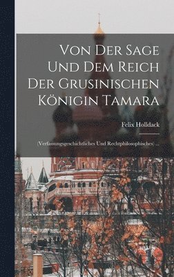 bokomslag Von Der Sage Und Dem Reich Der Grusinischen Königin Tamara