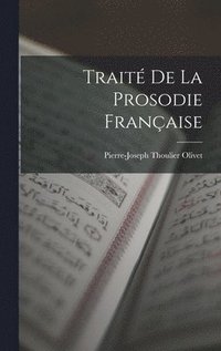 bokomslag Trait De La Prosodie Franaise