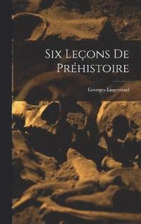 bokomslag Six Leons De Prhistoire