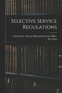 bokomslag Selective Service Regulations