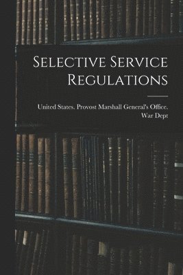 bokomslag Selective Service Regulations