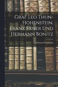 bokomslag Graf Leo Thun-Hohenstein, Franz Exner Und Hermann Bonitz