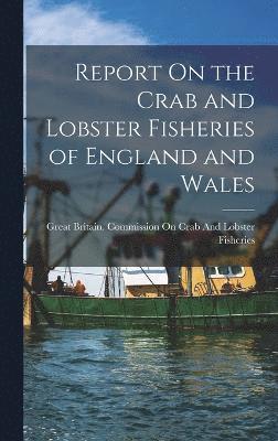 bokomslag Report On the Crab and Lobster Fisheries of England and Wales