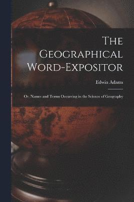 bokomslag Geographical Word-Expositor