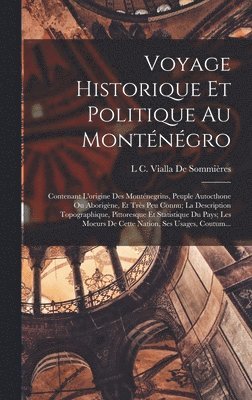 Voyage Historique Et Politique Au Monténégro 1