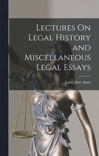 bokomslag Lectures On Legal History and Miscellaneous Legal Essays