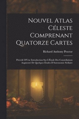 bokomslag Nouvel Atlas Céleste Comprenant Quatorze Cartes
