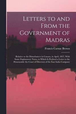 bokomslag Letters to and From the Government of Madras