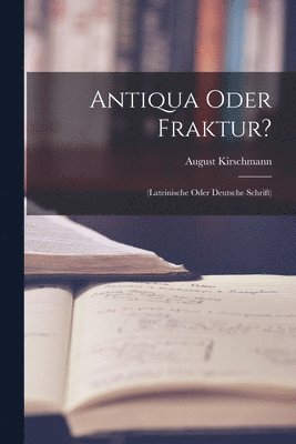 Antiqua Oder Fraktur? 1