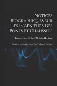 bokomslag Notices Biographiques Sur Les Ingnieurs Des Ponts Et Chausses