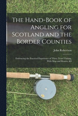 John Robertson - Hand-Book of Angling for Scotland and the Border Counties, Häftad