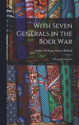 With Seven Generals in the Boer War