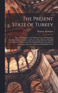 bokomslag The Present State of Turkey