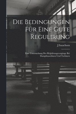 bokomslag Die Bedingungen Fr Eine Gute Regulirung