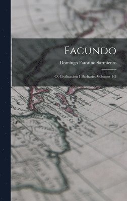 Domingo Faustino Sarmiento - Facundo, Inbunden