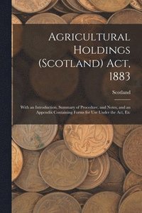 bokomslag Agricultural Holdings (Scotland) Act, 1883