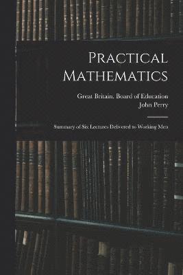 John Perry, Great Britain Board of Education - Practical Mathematics, Häftad