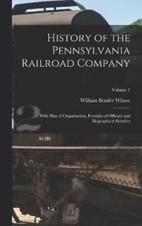 bokomslag History of the Pennsylvania Railroad Company