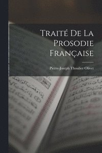 bokomslag Trait De La Prosodie Franaise
