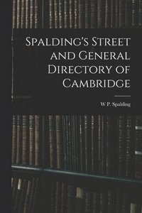 bokomslag Spalding's Street and General Directory of Cambridge