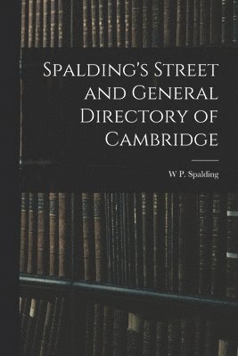 Spalding's Street and General Directory of Cambridge 1