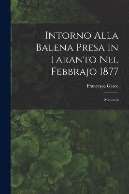Intorno Alla Balena Presa in Taranto Nel Febbrajo 1877 1