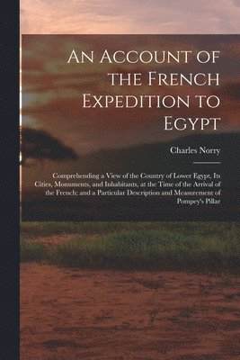 An Account of the French Expedition to Egypt 1