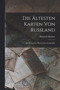 bokomslag Die ltesten Karten Von Russland