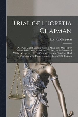 Trial of Lucretia Chapman 1