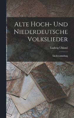 bokomslag Alte Hoch- Und Niederdeutsche Volkslieder